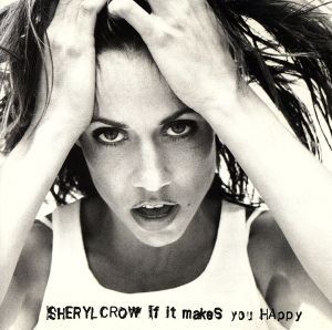 【輸入盤】Ｉｆ　Ｉｔ　Ｍａｋｅｓ　Ｙｏｕ　Ｈａｐｐｙ　／　Ｋｅｅｐ　ｏｎ　Ｇｒｏｗｉｎｇ／シェリル・クロウ_画像1