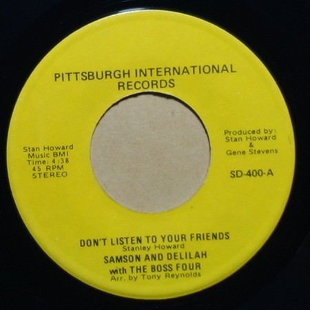 Soul◆USオリジ◆マイナーレーベル◆Samson & Delilah With The Boss Four - Don't Listen To Your Friends◆7inch/7インチ/試聴