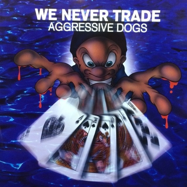 Aggressive Dogs - We Never Trade（★美品！）_画像1