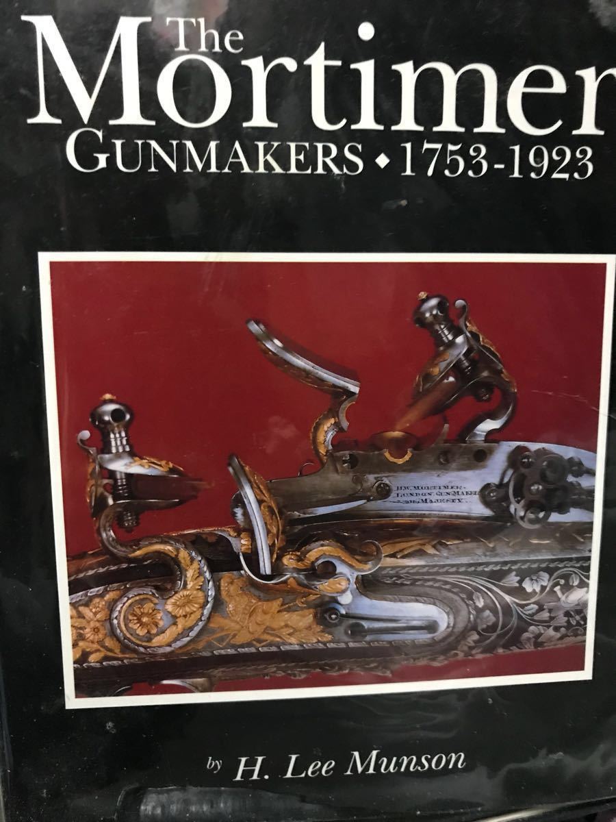 【送料無料（一部地域を除く）】 同梱取置 歓迎 古洋書「The Mortimer Gunmakers 1753-1923」銃鉄砲武器兵器ライフルピストル火薬フリントロック 戦記、ミリタリー