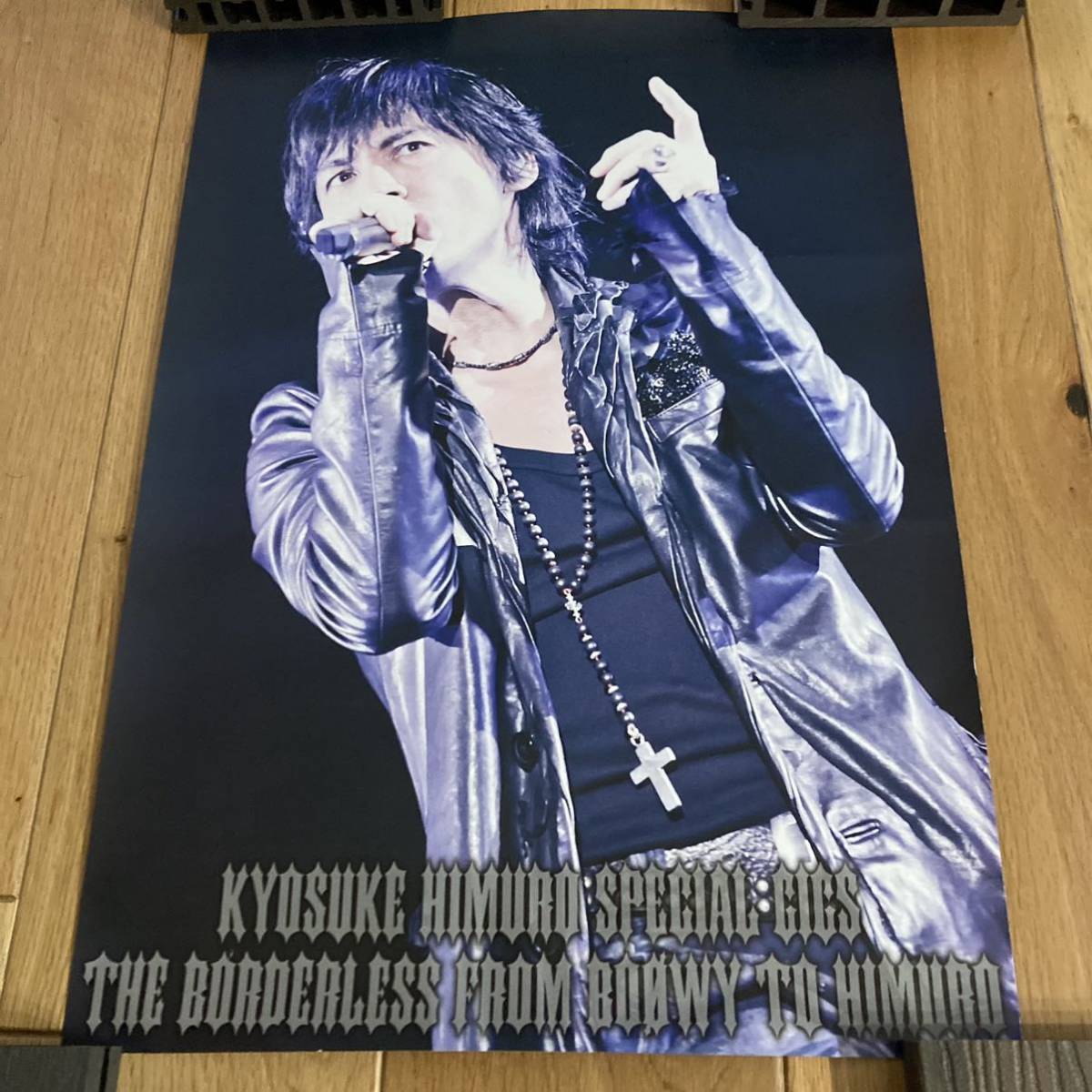  прекрасный товар Himuro Kyosuke постер KYOSUKE HIMURO SPECIAL GIGS THE BORDERLESS FROM BOOWY TO HIMURO