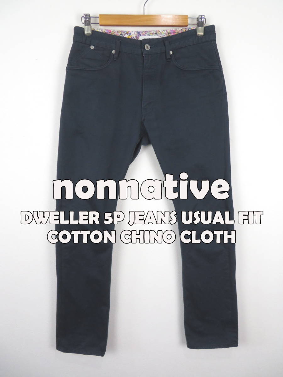 nonnative DWELLER 5P JEANS USUAL FIT COTTON CHINO CLOTH 1 ノン ...