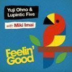 Feelin’ Good Yuji Ohno ＆ Lupintic Five with Miki Imai_画像1