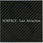 Last Attraction SURFACE_画像1