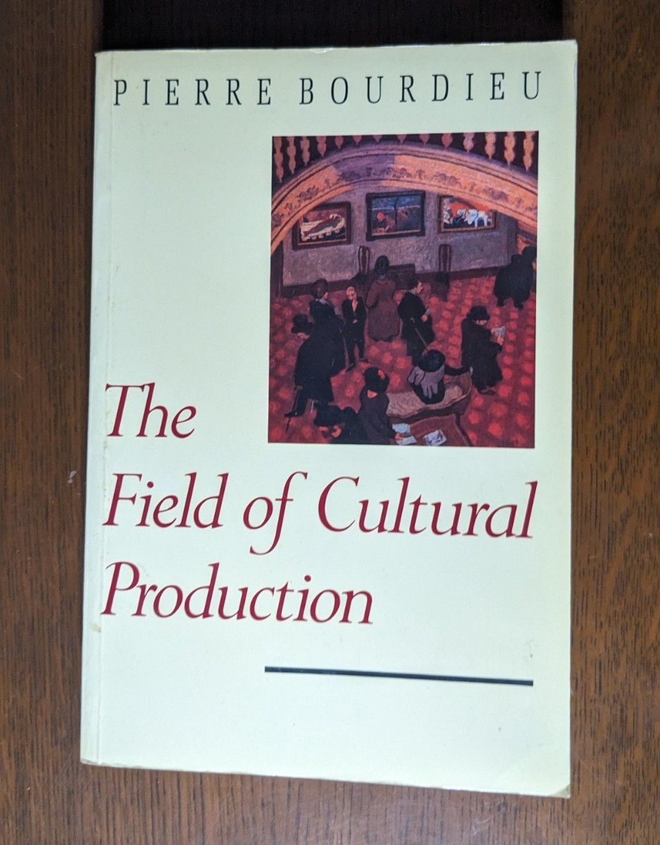 Bourdieu Field of Cultural Production