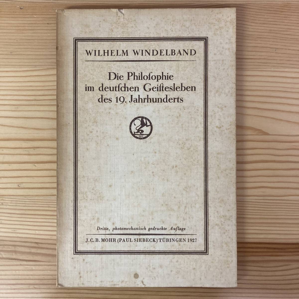 【独語洋書】Die Philosophie im deutschen Geistesleben des 19.Jahrhunderts / ヴィルヘルム・ヴィンデルバントWilhelm Windelband（著）_画像1