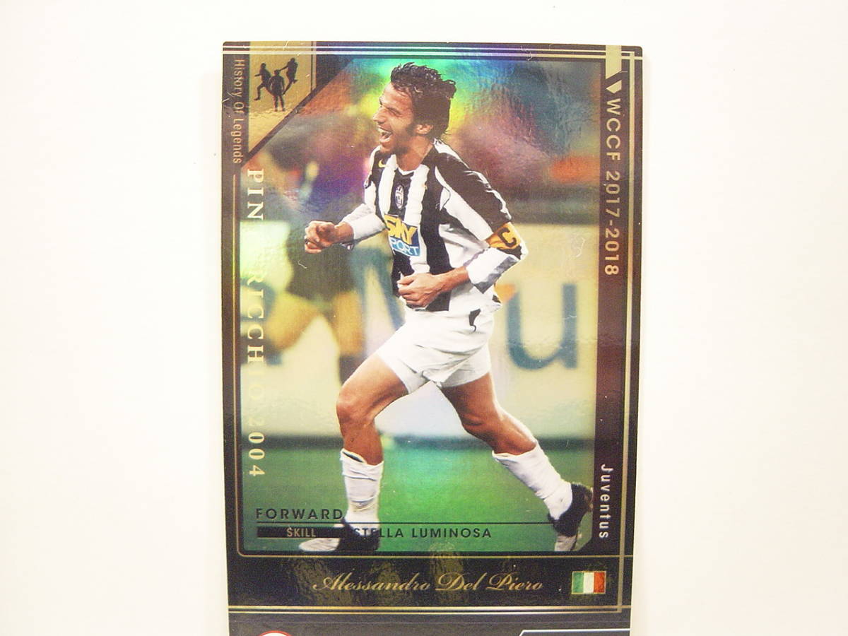 WCCF 2017-2018 ver3.0 HOLE デル・ピエロ　輝く星の軌跡 17-18 Alessandro Del Piero Juventus 2004 History Of Legends FOOTISTA