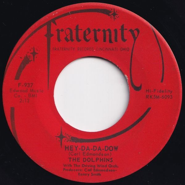 Dolphins Hey-Da-Da-Dow / I Don't Want To Go On Without You Fraternity US F-937 203878 R&B R&R レコード 7インチ 45_画像1