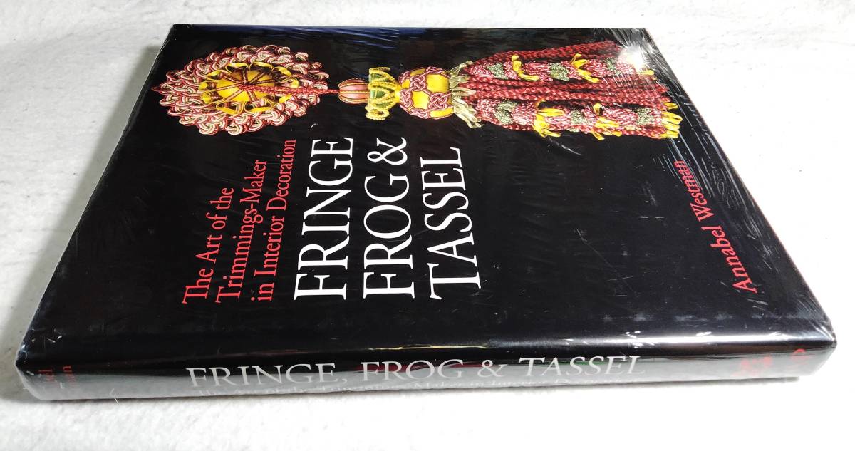 洋書>フリンジ、フロッグ、タッセル:室内装飾におけるトリミング職人の技術『FRINGE, FROG & TASSEL:The Art of the Trimmings-maker』 - インテリア、家づくり 洋書>フリンジ、フロッグ、タッセル:室内装飾におけるトリミング職人の技術『FRINGE, FROG & TASSEL:The Art of the Trimmings-maker』 - インテリア、家づくり