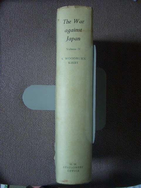 The War Against Japan Vol. IV 著/ S. Woodburn Kirby ハードカバー 英語版 Her Majesty's Stationary Office - 戦記、ミリタリー The War Against Japan Vol. IV 著/ S. Woodburn Kirby ハードカバー 英語版 Her Majesty's Stationary Office - 戦記、ミリタリー