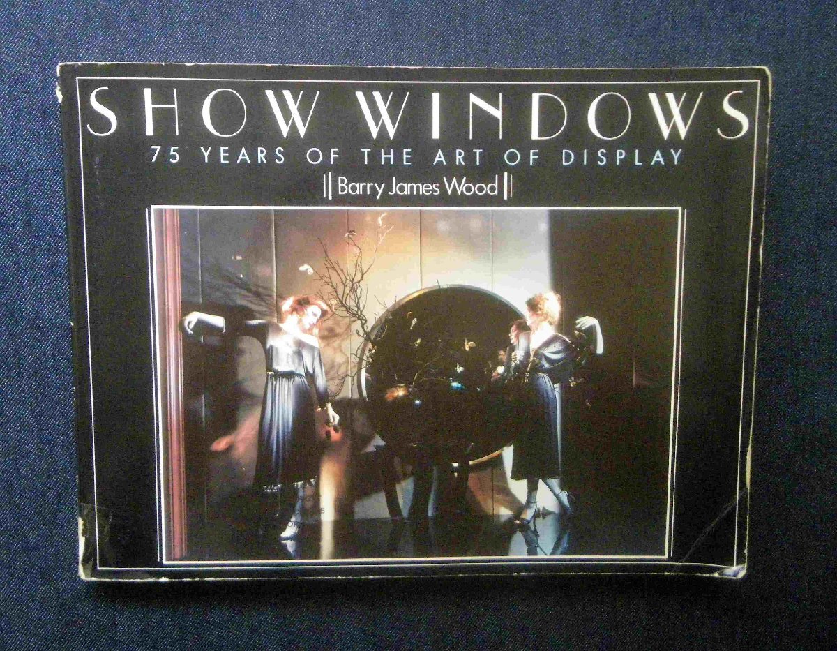 アンティーク・ショーウィンドウ 75年史 洋書 Show Windows 75 Years of Art of Display マネキン/ファッション/ウィンドウディスプレイ_画像1