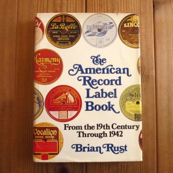 The American Record Label Book レコード・レーベル・ブック : From the 19th Century Through 1942 / Arlington House