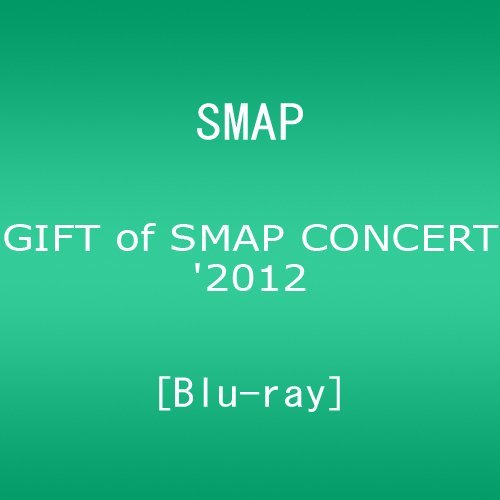 GIFT of SMAP CONCERT´2012 [Blu-ray]　(shin