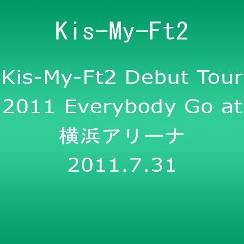 Kis-My-Ft2 Debut Tour 2011 Everybody Go at 横浜アリーナ 2011.7.31(ジャケットC) [DVD](中古品)　(shin_画像1
