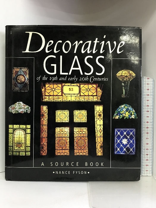 【図録/洋書】Decorative GLASS of the 19th and early 20th Centuries A SOURCE BOOK ●NANCE FYSON●