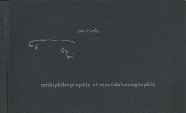 Jacqueline Pavlowsky: Ambiphibographie et macedoiconographie