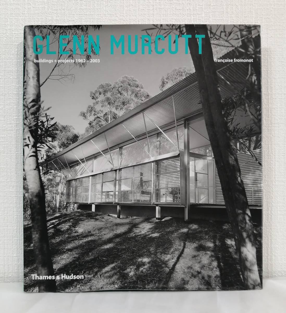 建■ グレン・マーカット 建築作品集 Glenn Murcutt : buildings + projects 1962-2003 Thames & Hudson
