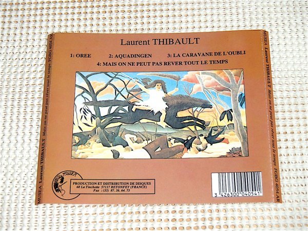 廃盤 Laurent Thibault ローラン ティボー Mais On Ne Peut Pas Rver Tout Le Temps / Musea /ex: Magma 鬼才 ソロ/ Francis Moze 等参加