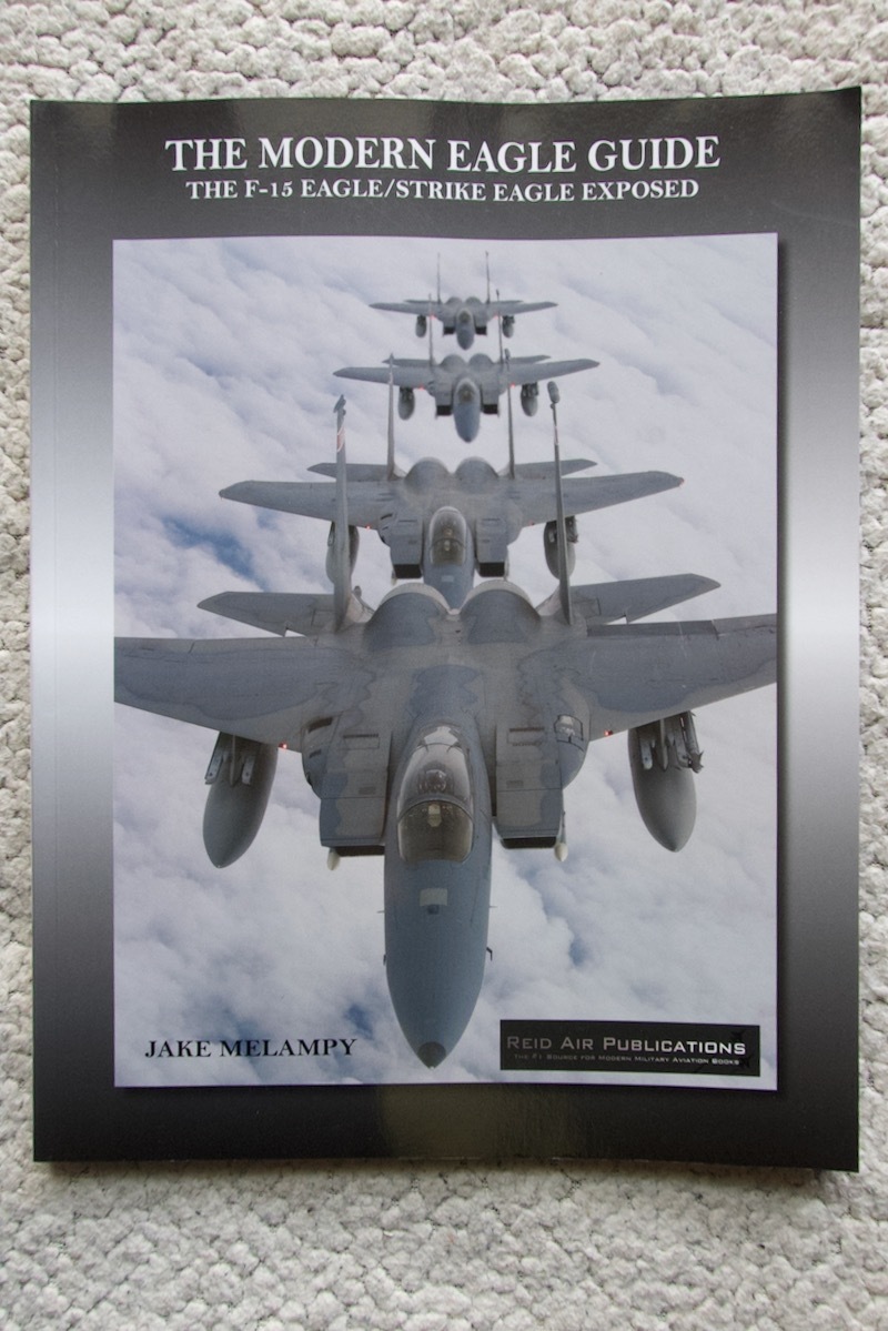 The Modern Eagle Guide The F-15 Eagle/Strike Eagle Exposed (Reid Air Publications) Jake Melampy 洋書ソフトカバー☆