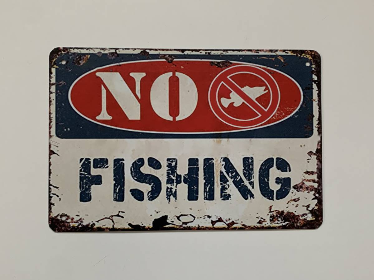 ブリキ看板 20×30㎝ NO FISHING 釣り 禁止 区域 フィッシング 禁止 レトロ調 釣り お洒落 ガレージ アンティーク インテリア 新品 PRO-097_画像7