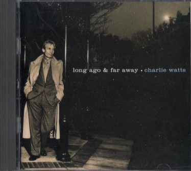 ■□Charlie Wattsチャーリー・ワッツ/Long Ago & Far Away□■_１-ｇ