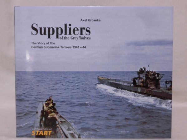 洋書 ドイツ海軍補給用潜水艦 写真資料本 Suppliers of the Grey Wolves German Submarine Tankers ※本州・四国・九州は送料無料[20]Z0187_画像1
