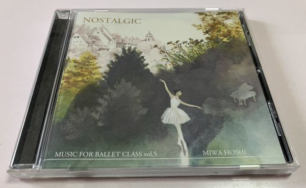 Ballet Class CD / 星美和 バレエ レッスン ミュージック vol.5 ノスタルジック / 星 美和 MIWA HOSHI 松山バレエ団 / バー センター_画像1