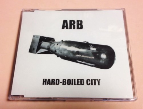 ARB 「HARD-BOILED CITY /LOVELESS TOWN / 共犯者よ / HARD-BOILED CITY(HARD-BOILED MIX)」_画像1