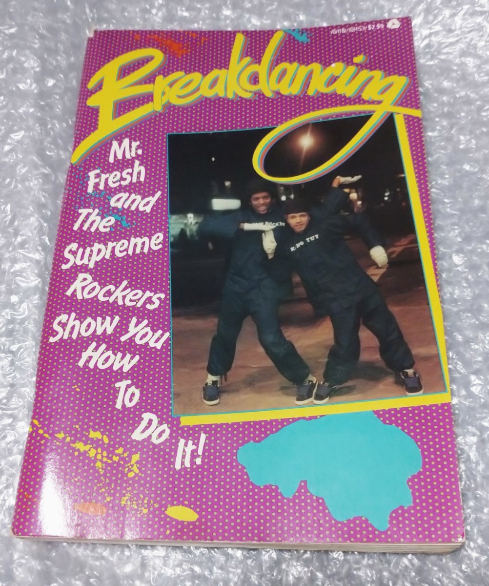 Breakdancing Mr.Fresh and Supreme Rockers show you How To Do It 洋書 ブレイクダンス_画像1