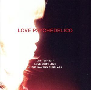 ＬＯＶＥ ＰＳＹＣＨＥＤＥＬＩＣＯ Ｌｉｖｅ Ｔｏｕｒ ２０１７ ＬＯＶＥ ＹＯＵＲ ＬＯＶＥ ａｔ ＴＨＥ ＮＡＫＡＮＯ ＳＵＮの画像1