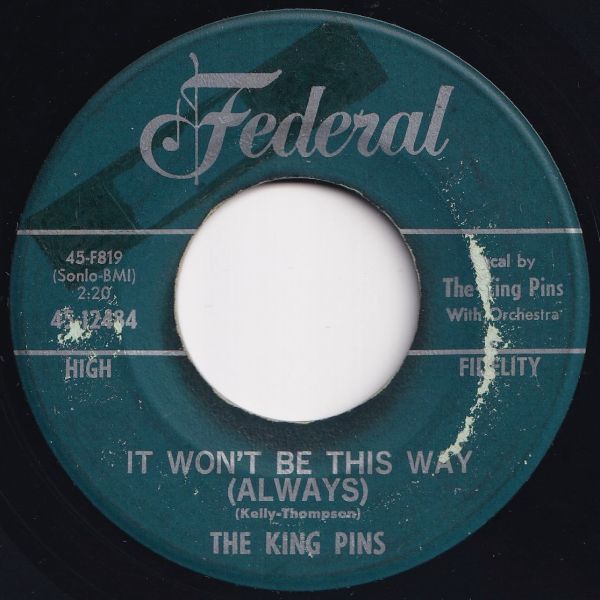 King Pins It Won't Be This Way (Always) / How Long Will It Last Federal US 45-12484 204042 R&B R&R レコード 7インチ 45_画像1