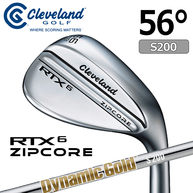 Cleveland Golf RTX 6 ZIPCORE【クリーブランド】【RTX】【ジップコア】【ツアーサテン】【DynamicGold/S200】【ロフト：56度(Mid)】