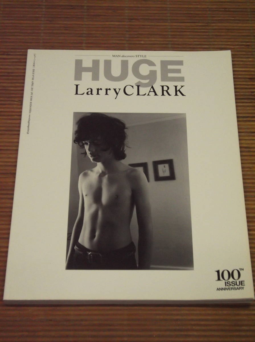 HUGE ヒュージ 2013年4月号 Larry CLARK ラリークラーク　100TH ISSUE ANNIVERSARY _画像1