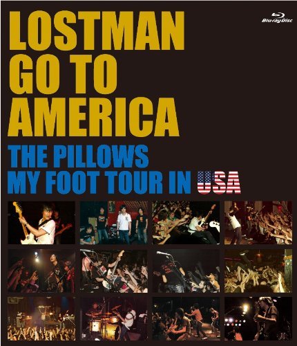 LOSTMAN GO TO AMERICA THE PILLOWS MY FOOT TOUR IN USA [Blu-ray]　(shin_画像1