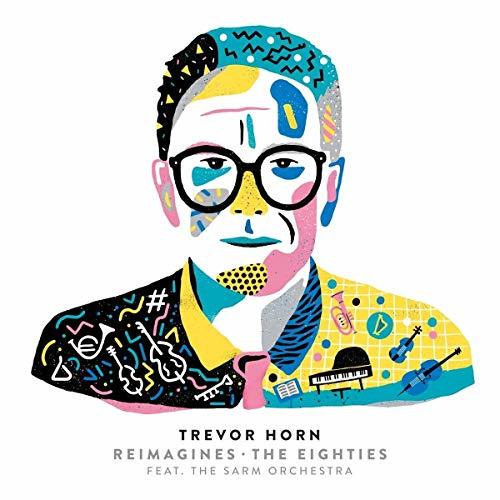Trevor Horn Reimagines - The Eighties Featuring the Sarm Orchestra　(shin_画像1