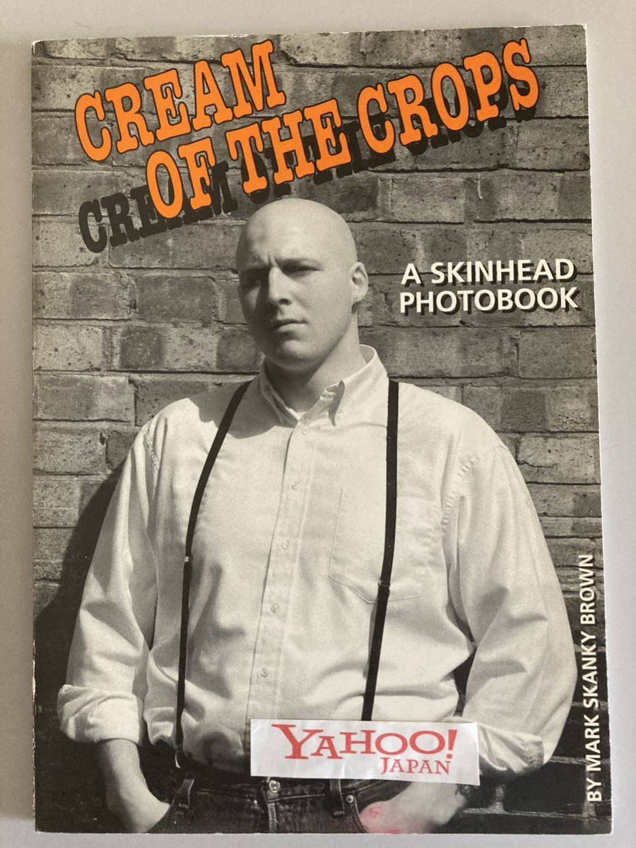 Cream of the crops / A skinhead photobook by SKANKY BROWN Cream of the crops / A skinhead photobook by SKANKY BROWN