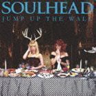 JUMP UP THE WALL（CD＋DVD） SOULHEAD_画像1