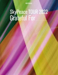 [Blu-Ray]スカイピース／SkyPeace TOUR2022 Grateful For【初回生産限定盤】 スカイピース