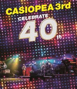 [Blu-Ray]CASIOPEA 3rd|CELEBRATE 40th CASIOPEA 3rd