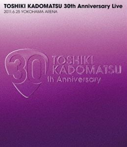 [Blu-Ray]角松敏生／TOSHIKI KADOMATSU 30th Anniversary Live 2011.6.25 YOKOHAMA ARENA（通常盤） 角松敏生