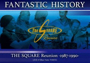 THE SQUARE Reunion／”FANTASTIC HISTORY”／THE SQUARE Reunion -1987-1990- LIVE ＠Blue Note TOKYO THE SQUARE Reunion