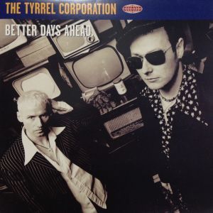 12inchレコード THE TYRREL CORPORATION / BETTER DAYS AHEAD_画像1