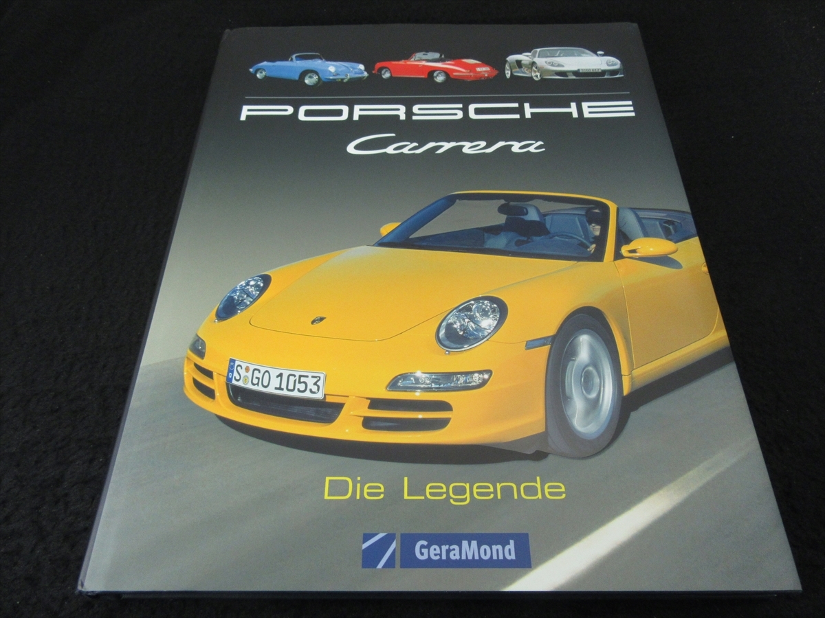 ポルシェ・カレラ 洋書 『Porsche Carrera Die Legende』 　フルカラー158頁：大型本 ドイツ語　写真多数