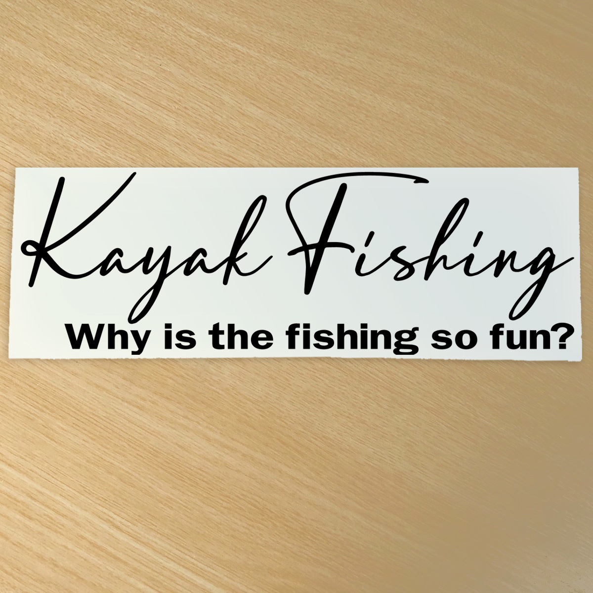 kayak Fishingカヤックフィッシング　Why is the fishing so fun?どうして釣りはこんなに楽しいのか？カッティングステッカーNO521K_画像3