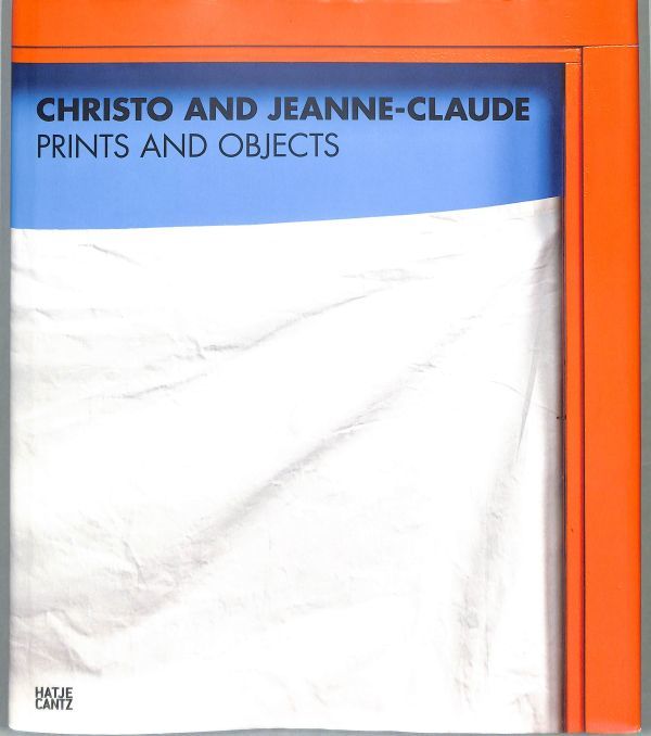 クリスト直筆サイン入り　版画・マルチプル、カタログレゾネ　Christo and Jeanne-Claude Prints and Objects　独 Hatje Cqants刊 2013