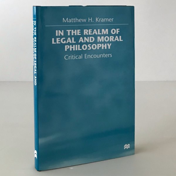 哲学、思想 In the realm of legal and moral philosophy : critical encounters Matthew H. Kramer