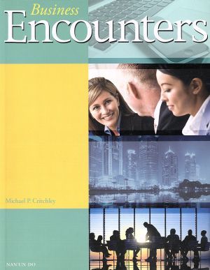 Ｂｕｓｉｎｅｓｓ　Ｅｎｃｏｕｎｔｅｒｓ すぐ使えるビジネス英語／マイケル・Ｐ．クリチェリー(著者)_画像1