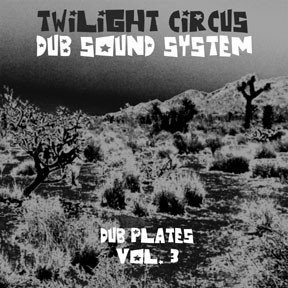 試聴あり★同梱可★Twilight Circus Dub Sound System - Dub Plates Vol. 3 [LP]ダブレゲエニュー・ルーツ_画像1