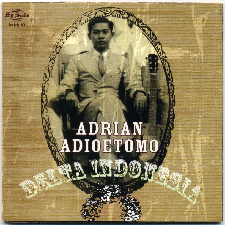 エイドリアン・アディオエトモ【インドネシア CD】ADRIAN ADIOETOMO Delta Indonesia | My Seeds Records batch #3 (RAKSASA Indonesia_画像1