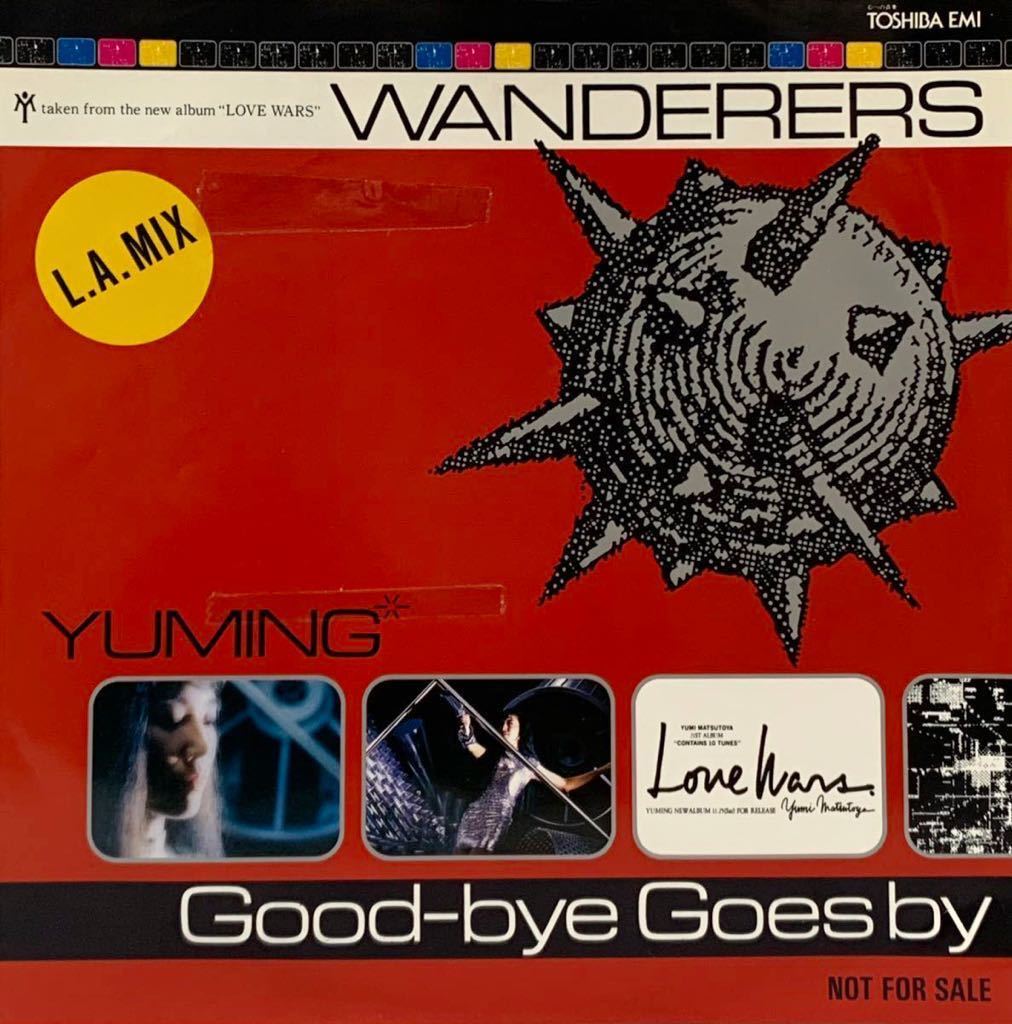 ［EP 7inch］激レア・プロモオンリー 松任谷由実 / WANDERERS / Good-bye Goes by L.A.Mix Version（1989）Japanese city pop LOVE WARS_画像1